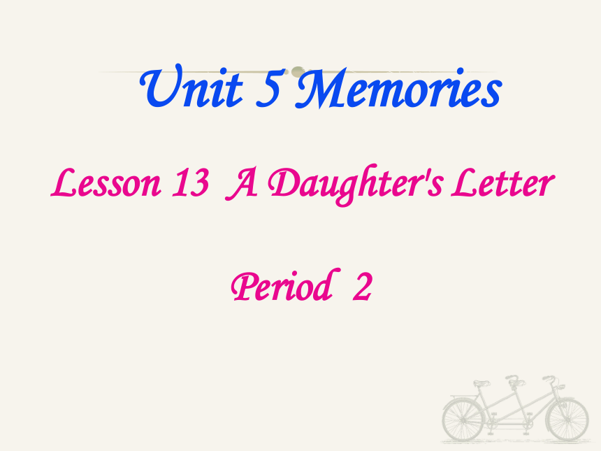 Lesson 13 A daughter’s letter 第二课时课件17张PPT