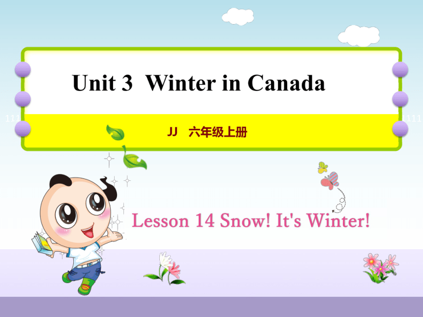 Lesson 14 Snow! It’s winter! 课件+素材