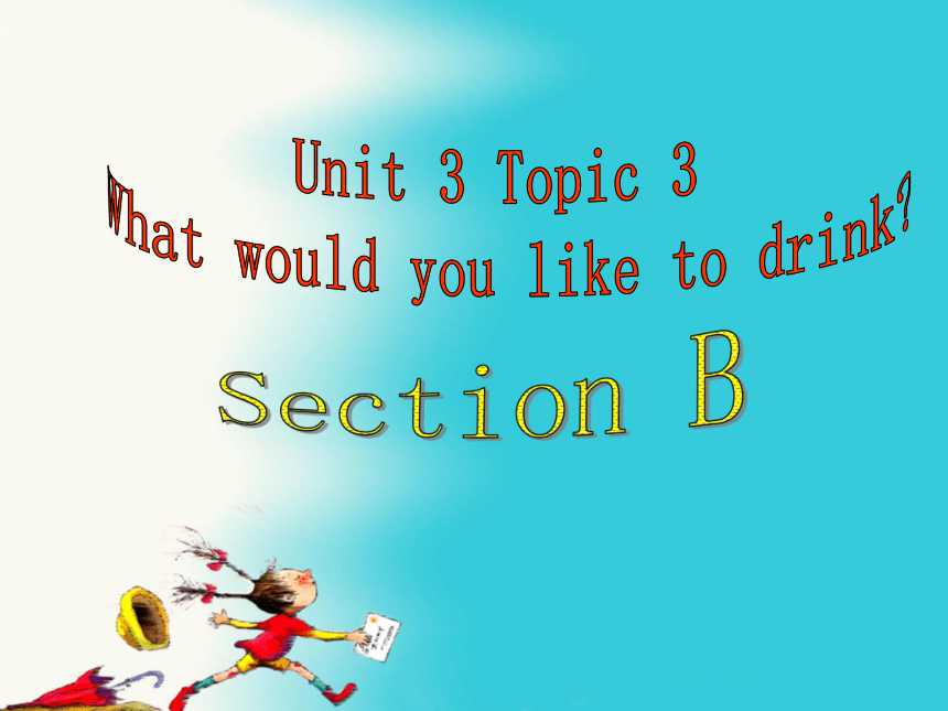 3 3What Would You Like To Drink SectionB 24 PPT 21 3-3what-would-you-like-to-drink-sectionb-24-ppt-21
