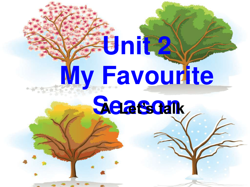 Unit 2 My favourite season PA Let’s talk 课件