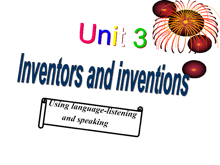 人教版高中英语选修八Unit3 Inventors and inventions listening and speaking课件（共21张）