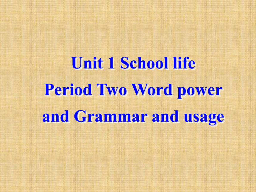 2017秋高中英语（译林版必修1）同步教学课时课件 Unit 1_Period Two Word power and Grammar and usage （共79张PPT）