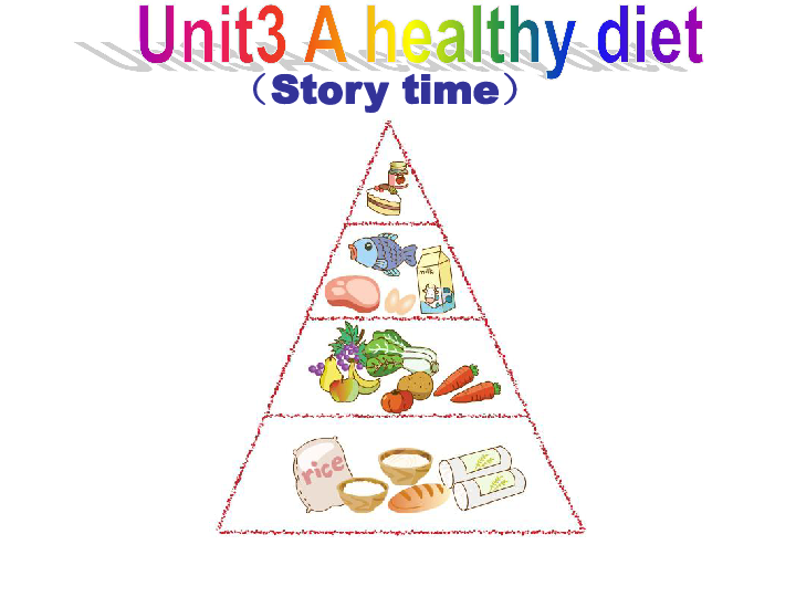 Unit3 A healthy diet Story time课件（28张PPT,无音视频）