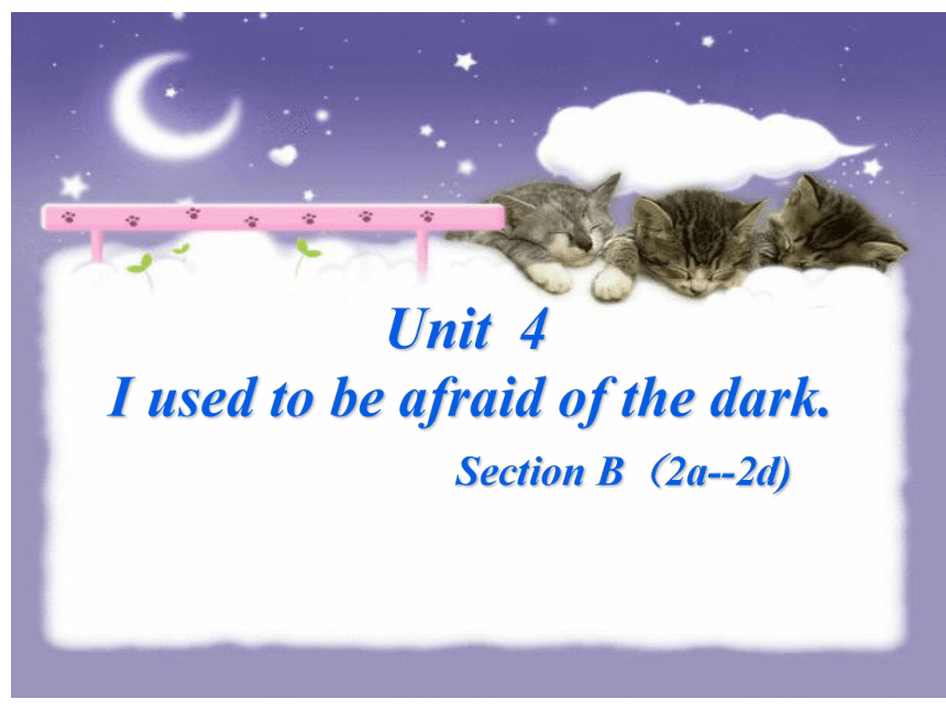 Are You Afraid Of The Dark Laughing In The Dark 人教版九年级全册Unit 4 I used to be afraid of the dark.SectionB 2a-2f 课件(共15张