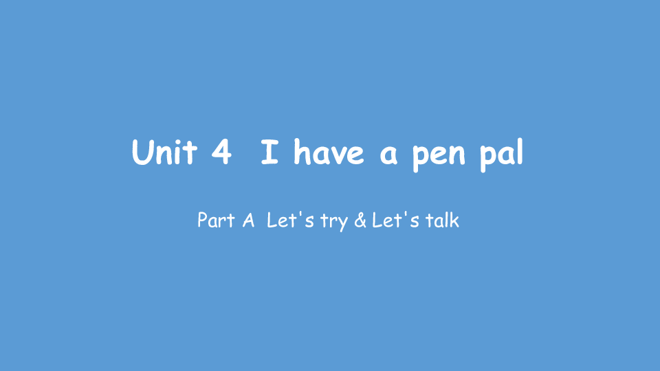 Unit 4 I have a pen pal 1ʱ μ16PPT)+ز