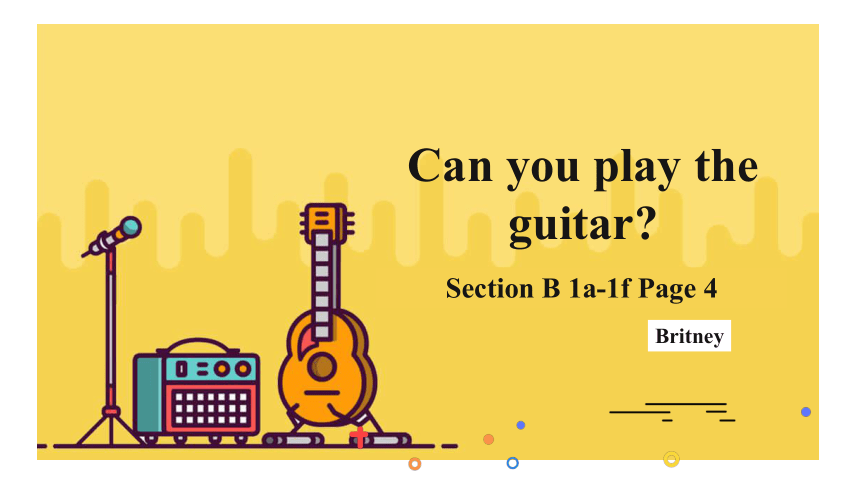 Unit 1 Can You Play The Guitar? Section B 1a-1f 课件+嵌入音频 (共20张PPT)-21世纪教育网