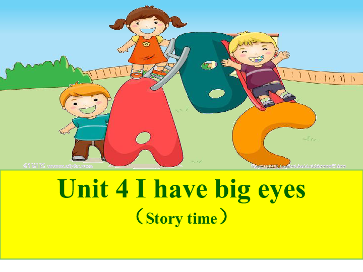 Unit 4 I have big eyes Storytime 课件（共14张PPT）