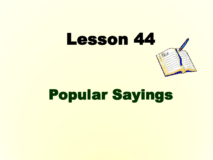 Unit 8 Culture Shapes Us Lesson 44 Popular Sayings 课件11张ppt
