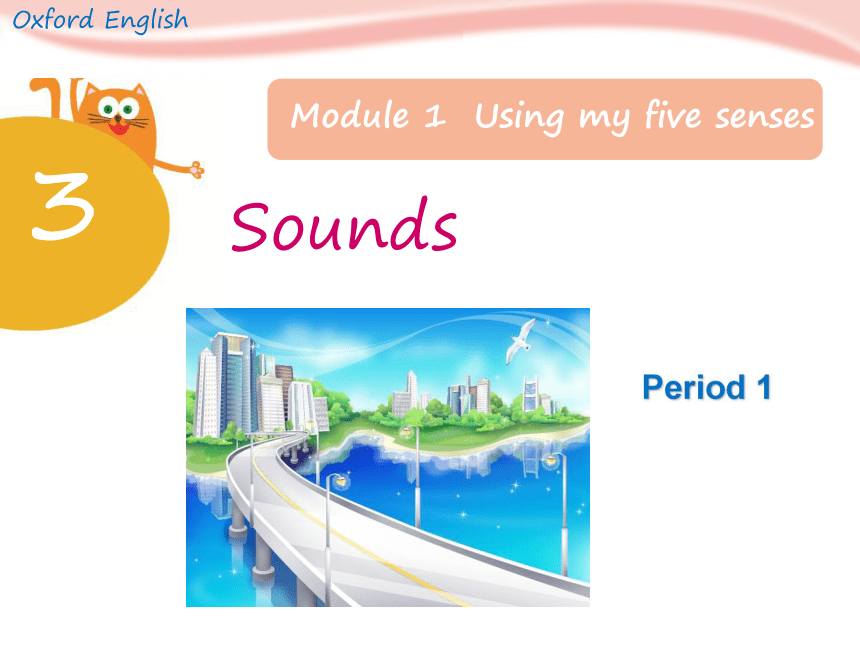 Module 1 Unit3 Sounds Period 1 课件