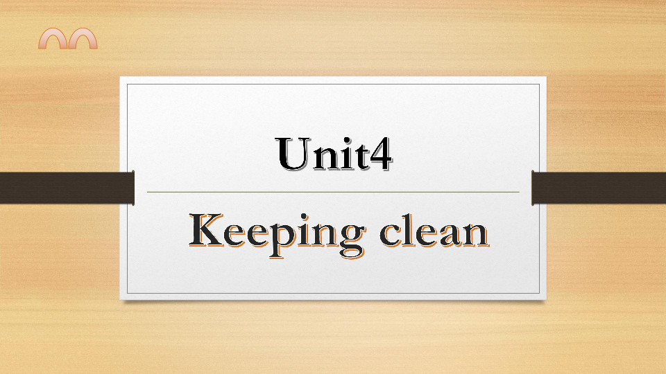 Unit4 Keeping clean 课件(共40张PPT)