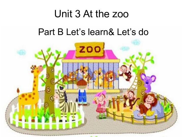 Unit 3 At the zoo PB Let's learn & Let's do 课件（31张PPT）