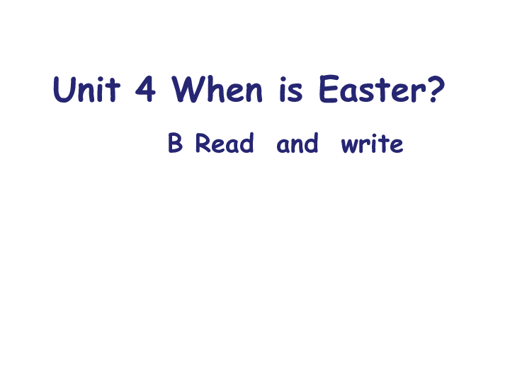 Unit 4 When is Easter? PB Read  and  write 课件（共13张PPT）
