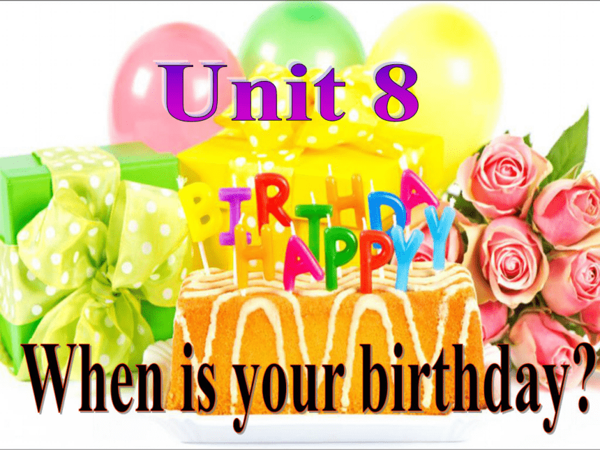 Unit 8 When is your birthday?Section A Grammar focus 3a—3c 课件