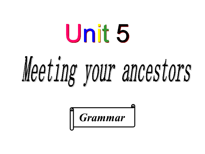 人教版高中英语选修八 Unit5 Meeting your ancestors grammar现在完成时课件（共34张PPT）