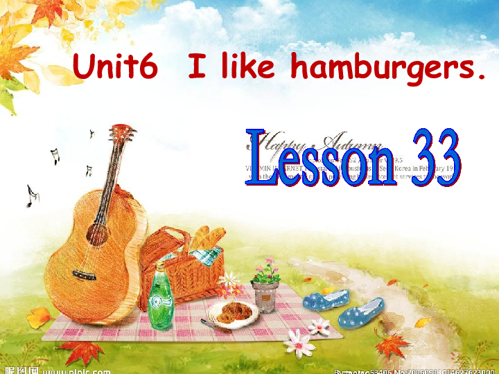 Unit 6 I like hamburgers Lesson 33 课件（23张PPT）