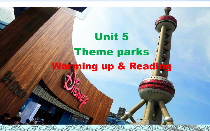 人教版必修4 Unit 5  Theme parks warming up and reading课件（43张PPT）