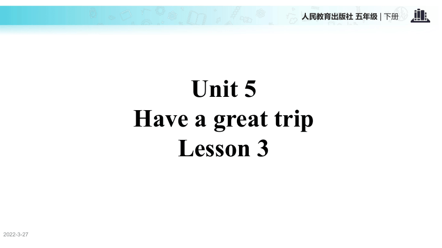 Unit 5 Have a Great Trip Lesson 3 课件