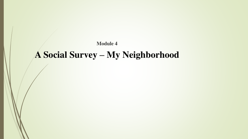 外研版高中英语必修一 Module 4  A Social Survey -- My Neighbourhood Reading (共58张PPT)