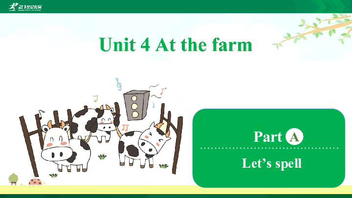 Unit 4 At the farm   Part A  Let’s spell  课件