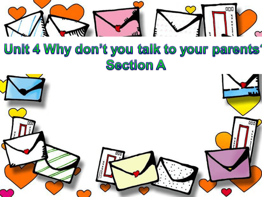 Unit 4 Why don’t you talk to your parents？(Section A 1a-4c)