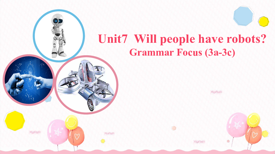 Unit 7 Will people have robots Section A Grammar focus 3a—3c 课件27张PPT