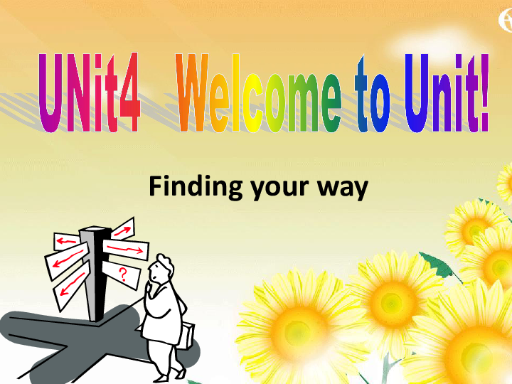 7B Unit4 Finding your Welcome to the unit课件