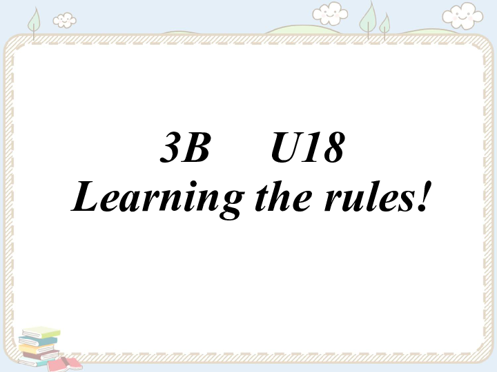 新概念英语青少版三年级下册 Unit 18 Learning the rules! 课件（44张PPT）