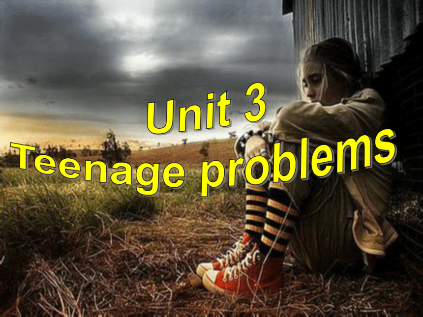 Unit 3 Teenage’s problems.(Study Skills)