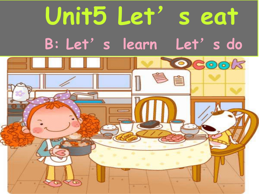 Unit5 Let’s eat!  第五课时课件(共21张PPT)