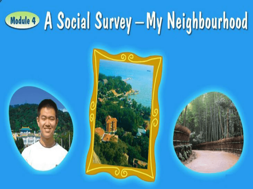 Module 4 A Social Survey-My Neighbourhood--speaking and vocabulary