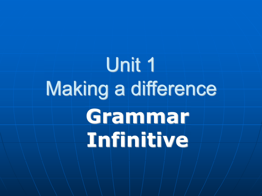 高二英语Unit 1 Making a difference Grammar Infinitive课件 人教版