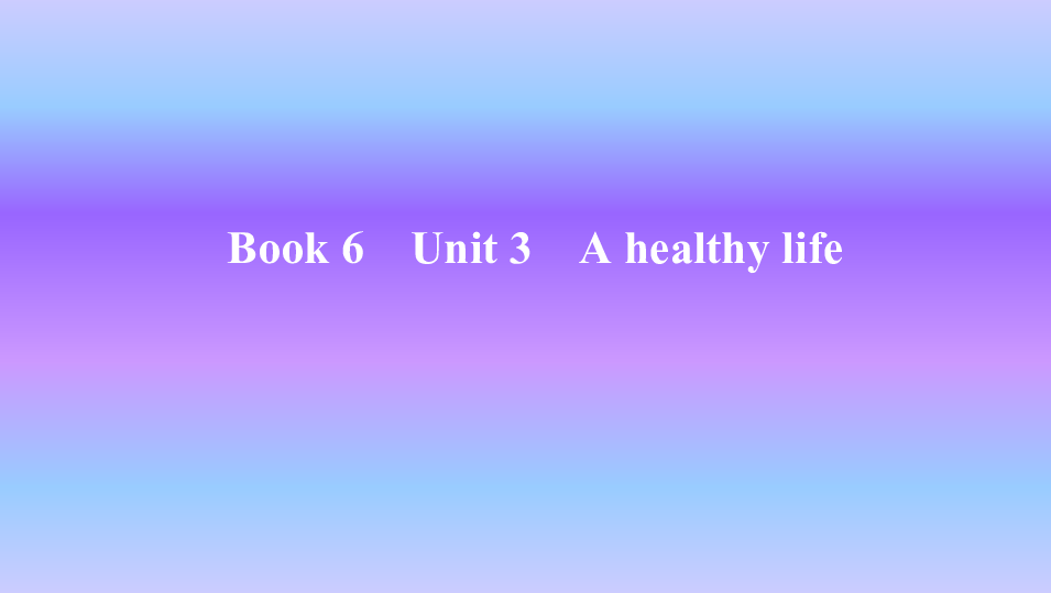 人教版英语选修六Unit 3　A healthy life 知识点课件34张