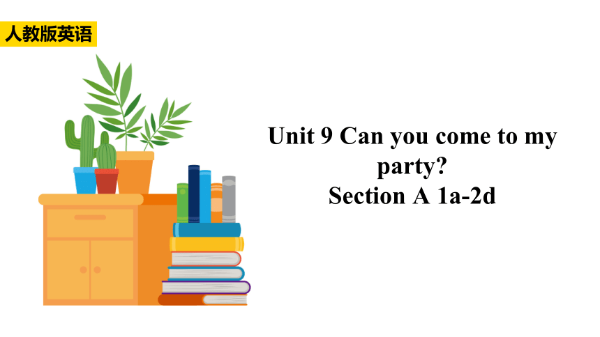 unit-9-can-you-come-to-my-party-section-a-1a-2d-19-ppt-21