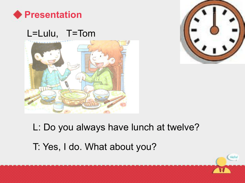 Lesson 9 Do you always have lunch at twelve?课件