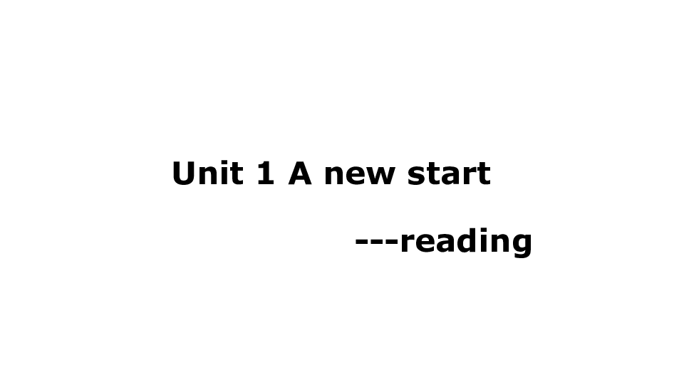 Unit 1 A new start reading课件（共11张）