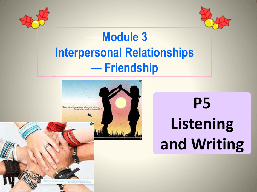 外研版高中英选修六Module 3 Interpersonal Relationships -- Friendship （Listening and Writing》教学课件（共31张））