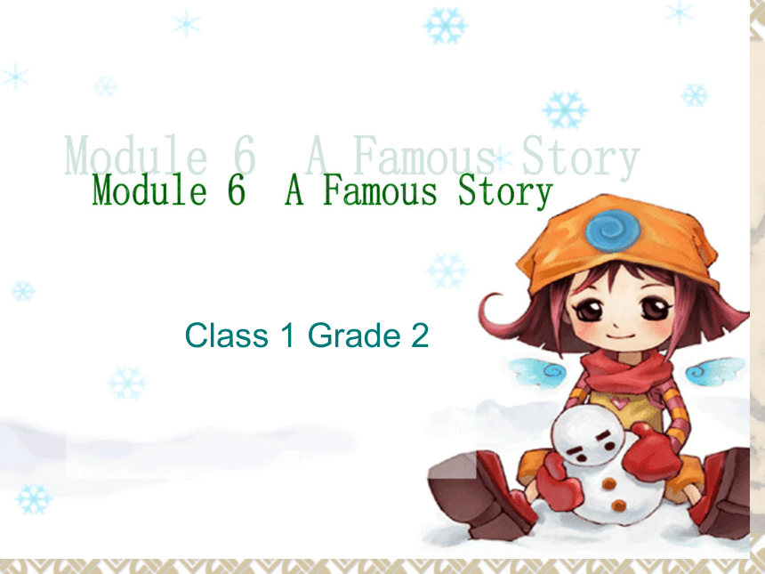 Module 6 A famous story>Unit 1 She was sitting by the river