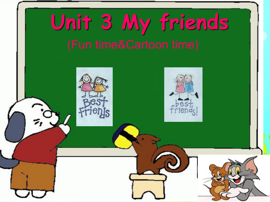 Unit 3 My friends Cartoon time and funtime