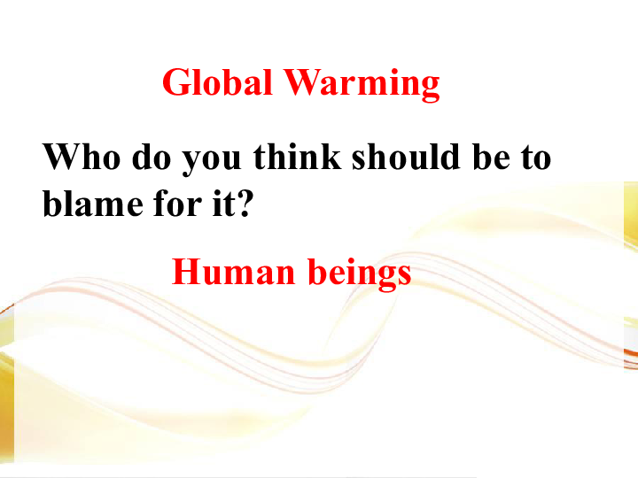 Unit 4 Global warming Using Language 课件 （19张PPT）