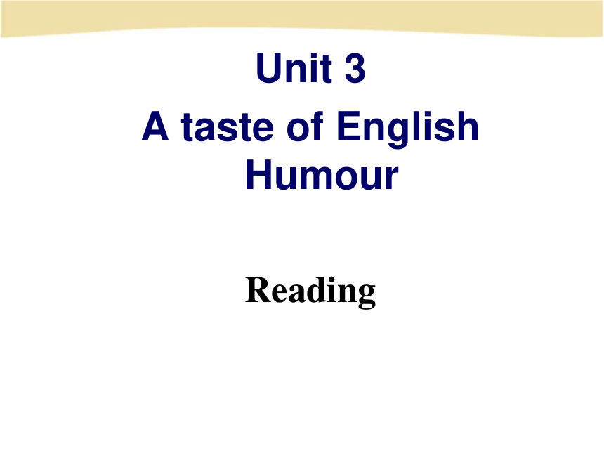高中英语人教版（新课程标准）必修4 Unit 3 A taste of English humour Reading 课件(85张PPT)