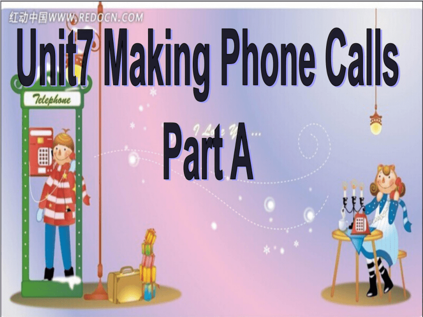 Unit 7 Making Phone Calls PA 课件