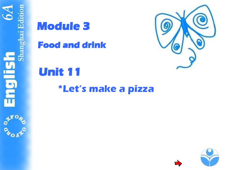 六年级上册（新版）Module3 Unit 11 Let’s make a pizza课件（共27张PPT）