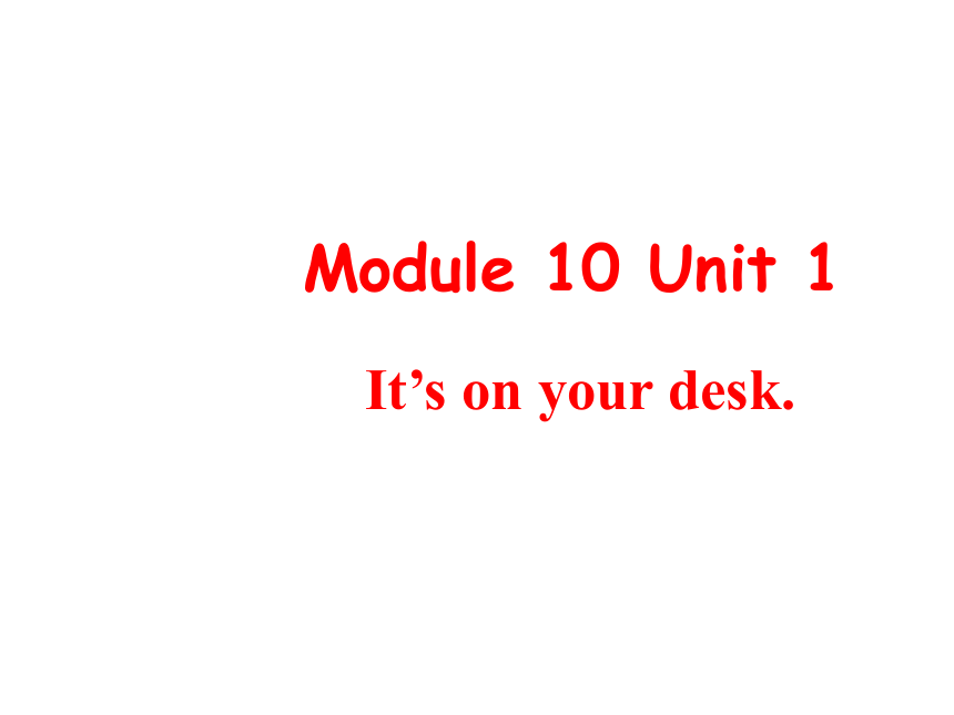英语三年级下外研版(三起)《Module 8Unit 1 It’s on your desk》课件