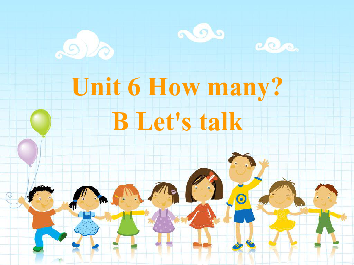 Unit 6 How many? PB Let's talk 课件（共26张PPT）