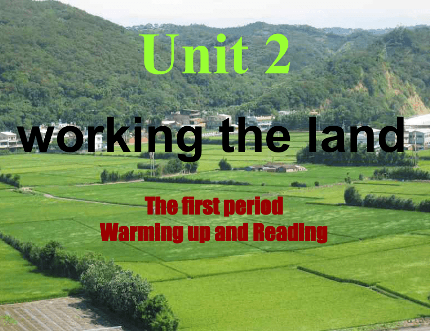 高中英语人教（新课标）新课标 必修四 Unit 2 Working the land Warming up and Reading课件（24张ppt）