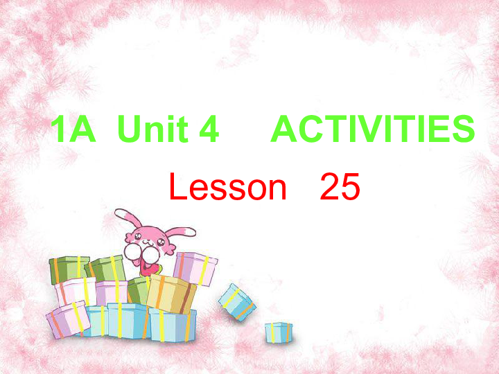 Unit 4 Unit 4 Activities Lesson 25 课件（29张PPT）