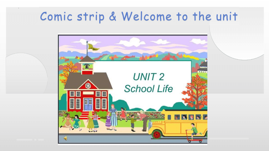 Unit 2 School Life Comicstrip & Welcome To The Unit课件 年牛津译林版英语八年级上册(共16 ...