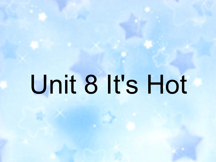Unit 8 It's hot 课件(共17张PPT)