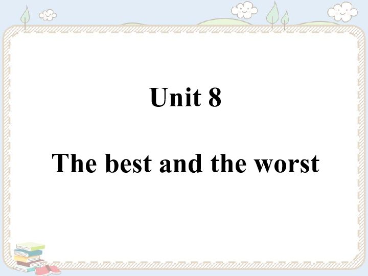 新概念英语青少版4A：Unit 8 The best and the worst 课件（18张PPT）