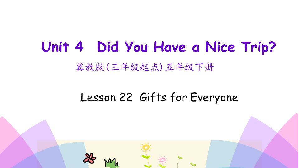 Lesson 22 Gifts for everyone 课件(19张PPT)无音视频